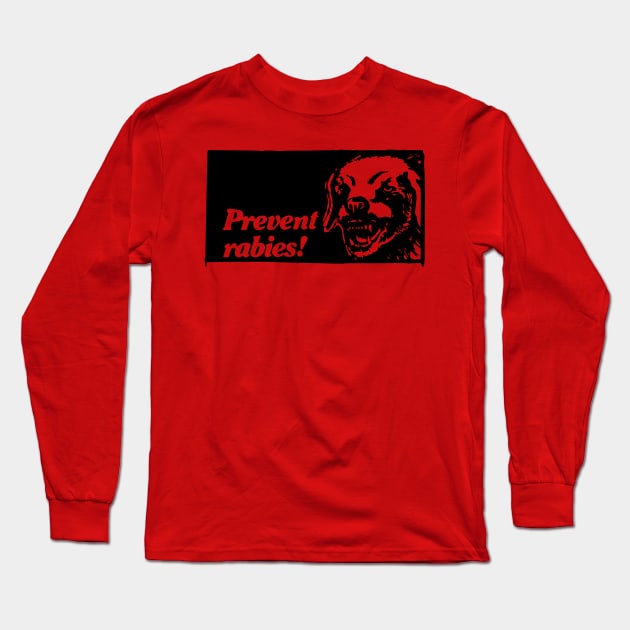 Prevent Rabies! Long Sleeve T-Shirt by Far Out Junk